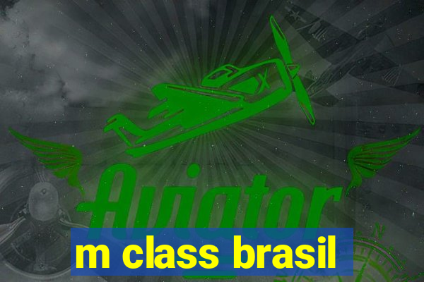 m class brasil